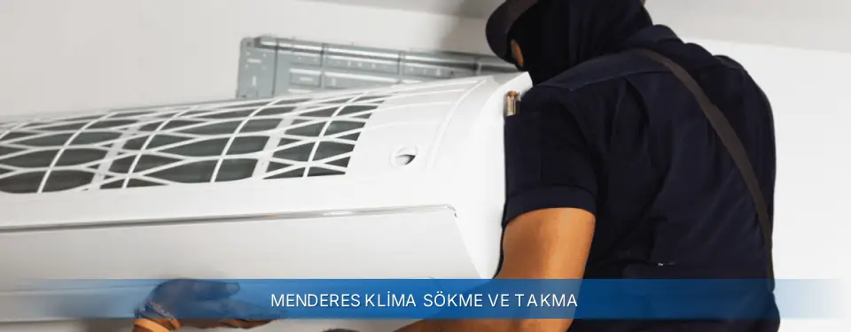Menderes İlçemi Sigma Klima Sökme ve Takma